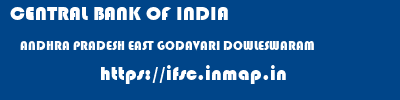 CENTRAL BANK OF INDIA  ANDHRA PRADESH EAST GODAVARI DOWLESWARAM   ifsc code